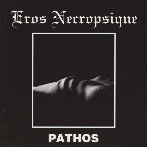 Eros Necropsique : Pathos